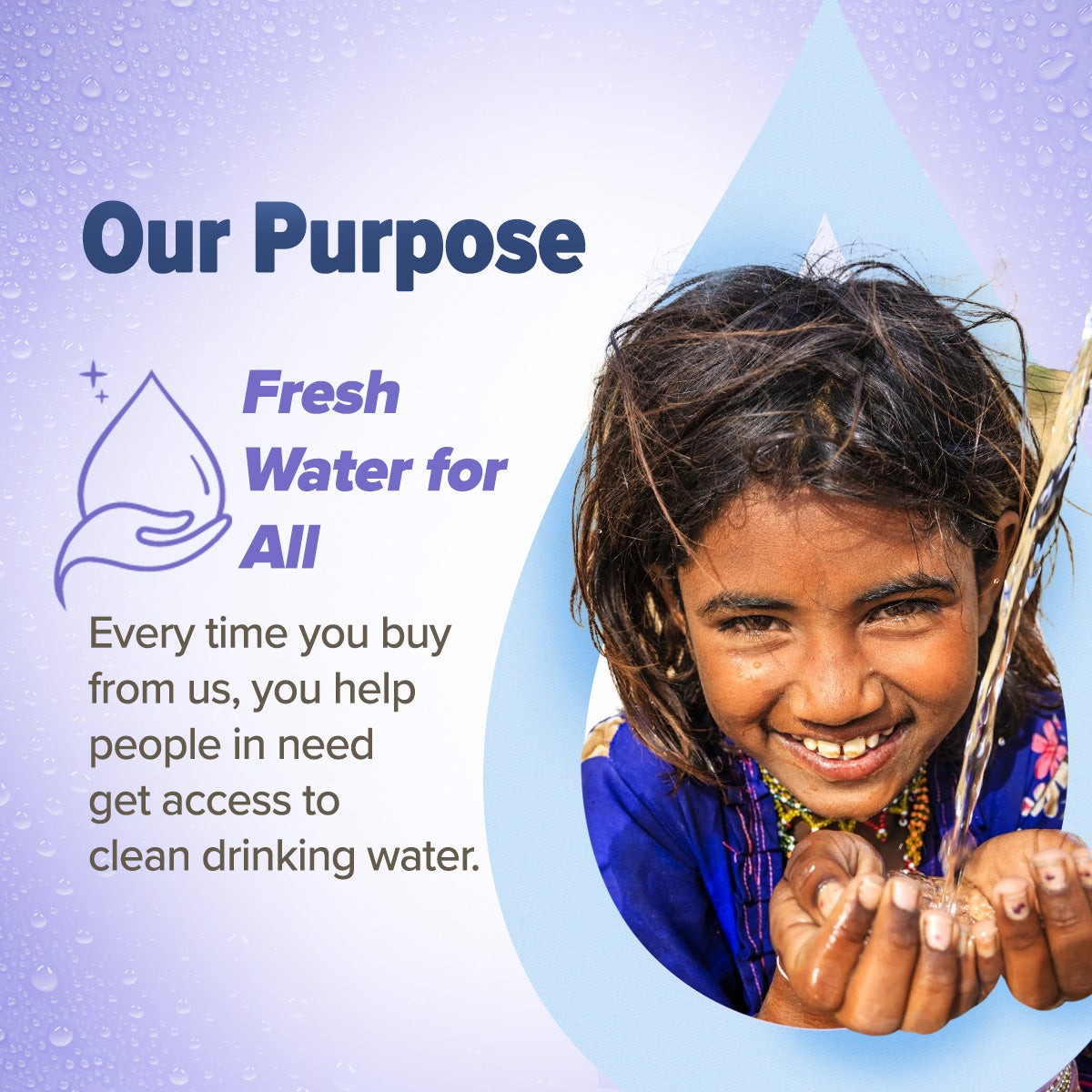 Brand purpose is centered providing fresh water for all