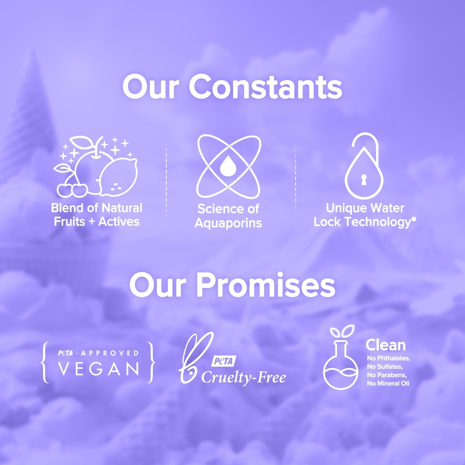 
Our constants promises vegan cruelty free clean
